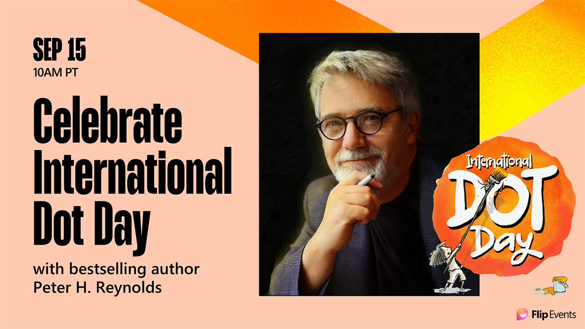 Graphic showing a picture of bestselling author Peter H. Reynolds with the words Celebrate International Dot Day on September 15, 2023 with Flip Events.